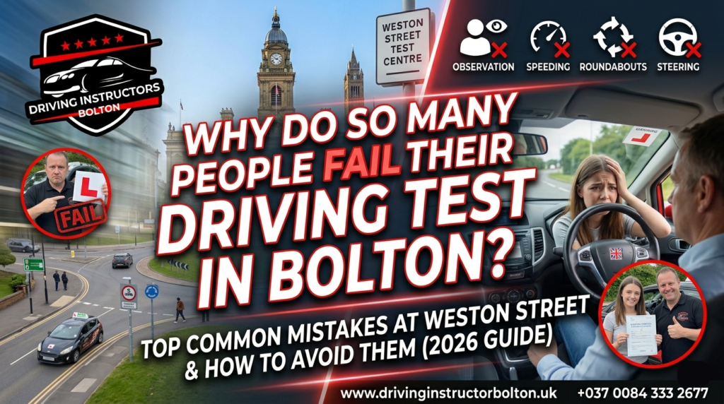 Common reasons why people fail driving test Bolton at Weston Street test centre.