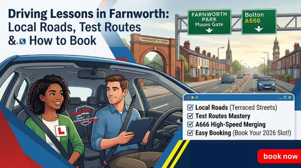 A professional banner for driving lessons Farnworth featuring a learner driver and instructor in a car, with the Farnworth Park entrance and A666 Moses Gate road signs in the background. Includes a checklist for local road mastery and test route preparation.
