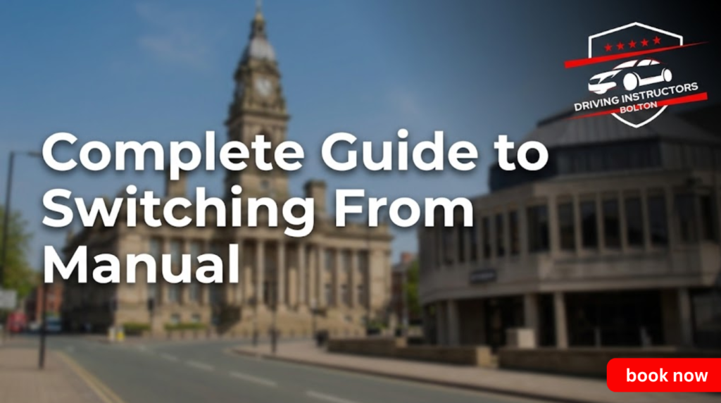A professional blog banner featuring the Bolton Town Hall and local landmarks in the background. The foreground displays the text "Complete Guide to Switching From Manual" in bold white lettering. In the top right corner, a red and white logo for Driving Instructors Bolton is visible, featuring a car icon and five stars.