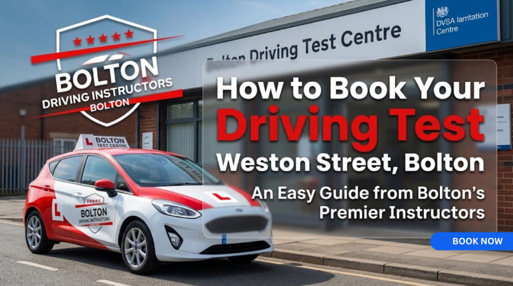A banner for a blog post titled "How to Book Your Driving Test at Weston Street, Bolton." The banner features the logo of Bolton Driving Instructors, which is a white shield with five red stars, red slash lines, and the text "BOLTON DRIVING INSTRUCTORS" and "BOLTON." The background is a photograph of the Bolton Driving Test Centre with a driving school car parked outside.