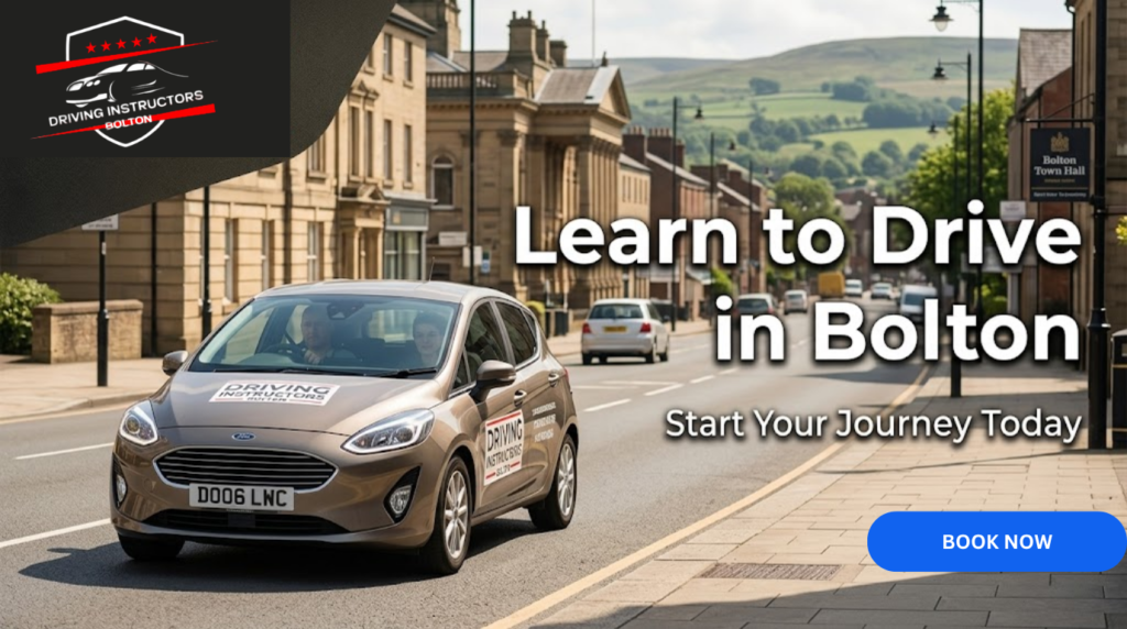 A realistic website banner featuring a bronze Ford Fiesta car with a driving instructor and a student inside, driving down a Bolton street. In the top-left corner is a logo that reads "Driving Instructors Bolton." On the right side, the large text title says "Learn to Drive in Bolton." Subtext reads "Start Your Journey Today," next to a "Book Now" button. The background features historical Bolton architecture and a sign for "Bolton Town Hall."
