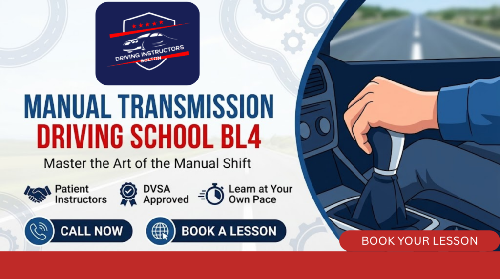 A professional promotional banner for Bolton Driving Instructors BL4, featuring the company logo with five stars, a car icon, and red accents. The banner includes the large text "MANUAL TRANSMISSION DRIVING SCHOOL BL4," the subtitle "Master the Art of the Manual Shift," icons for "Patient Instructors," "DVSA Approved," and "Learn at Your Own Pace," plus a graphic of a hand on a car's gear stick. A background of gears and a road perspective is visible, with buttons for "CALL NOW" and "BOOK A LESSON" and contact info at the bottom.