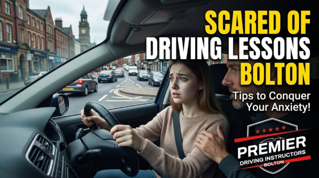 An image showing a young female learner driver behind the wheel of a car with a worried expression. An instructor next to her places a reassuring hand on her shoulder. The car is driving on a busy street in Bolton with historic buildings and traffic in the background. Large text at the top reads "SCARED OF DRIVING LESSONS BOLTON" and "Tips to Conquer Your Anxiety!". In the bottom right corner is the logo for "PREMIER DRIVING INSTRUCTORS BOLTON" with five red stars.